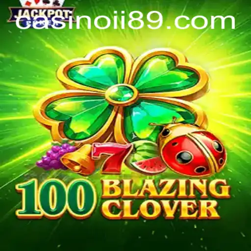 Exploring the Thrills of 100BlazingClover: A Unique Gaming Experience